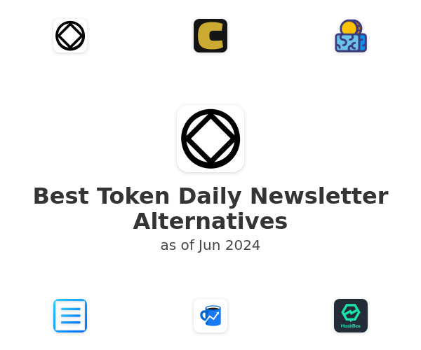 Best Token Daily Newsletter Alternatives