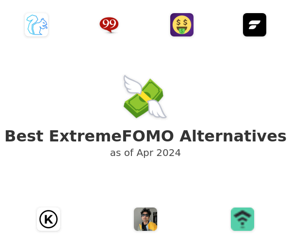 Best ExtremeFOMO Alternatives