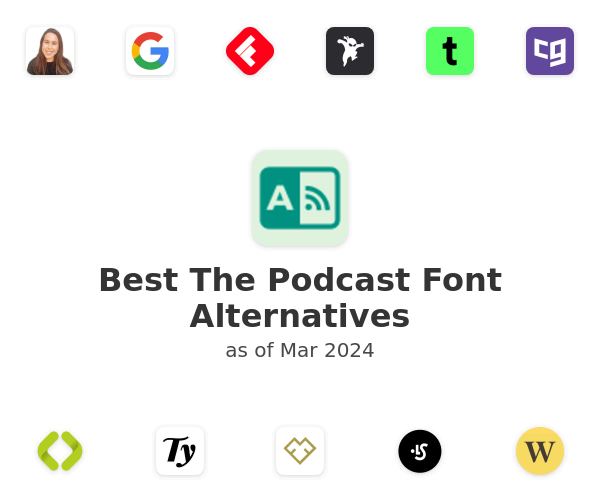 Best The Podcast Font Alternatives