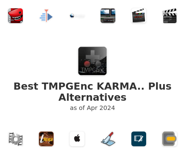 Best TMPGEnc KARMA.. Plus Alternatives