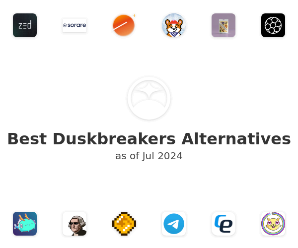 Best Duskbreakers Alternatives