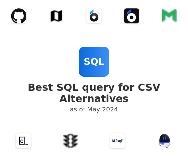 Best SQL query for CSV Alternatives