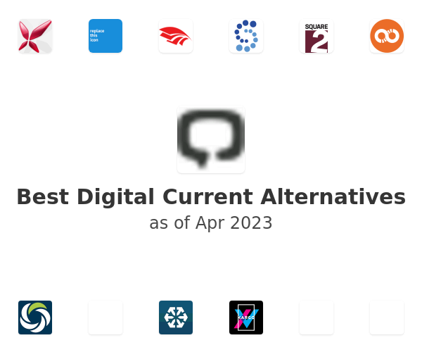 Best Digital Current Alternatives