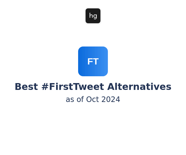 Best #FirstTweet Alternatives