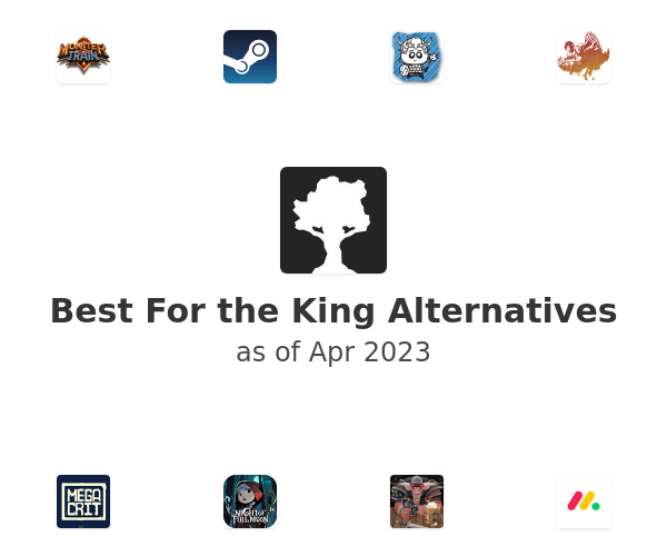 Best For the King Alternatives