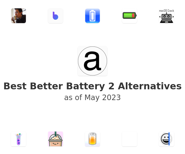 Best Better Battery 2 Alternatives
