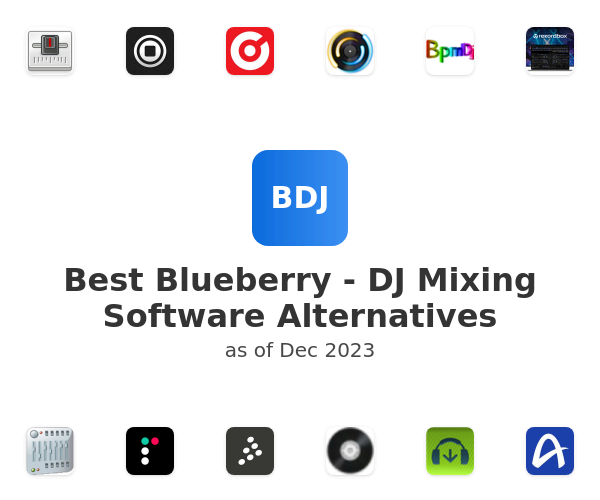Best Blueberry - DJ Mixing Software Alternatives