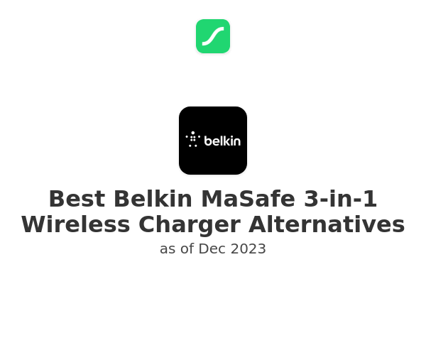Best Belkin MaSafe 3-in-1 Wireless Charger Alternatives
