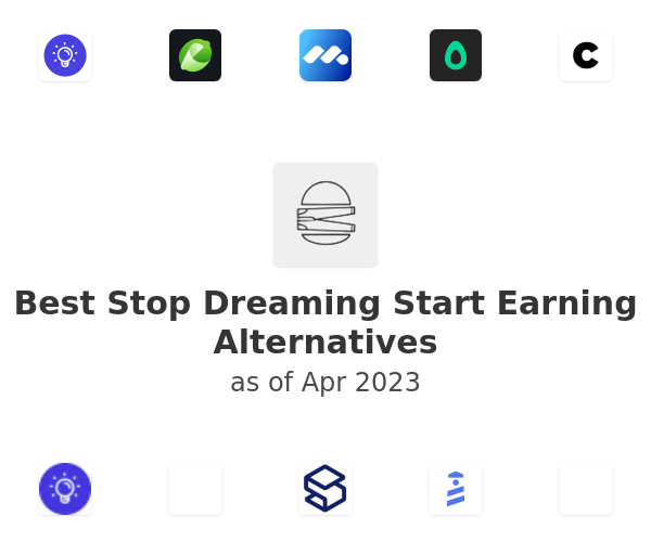 Best Stop Dreaming Start Earning Alternatives