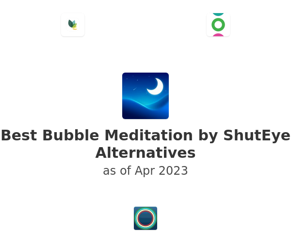 Best Bubble Meditation by ShutEye Alternatives