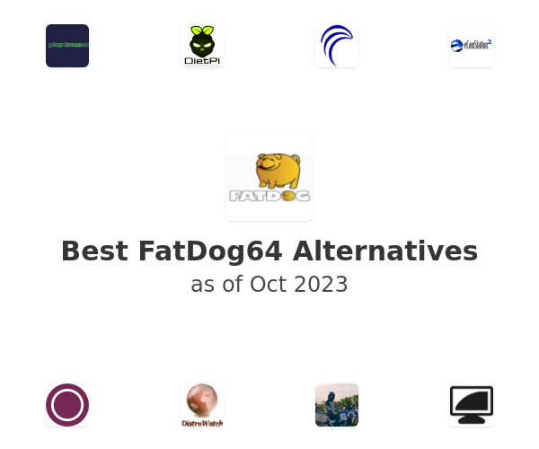 Best FatDog64 Alternatives