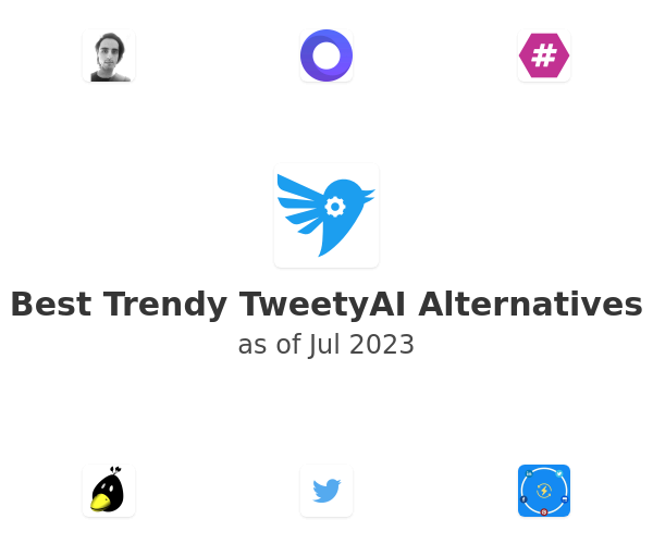 Best Trendy TweetyAI Alternatives