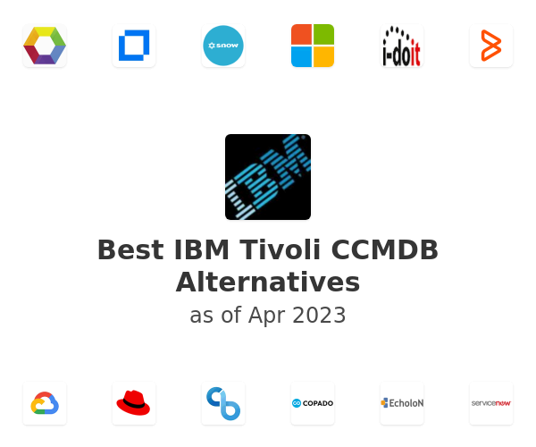Best IBM Tivoli CCMDB Alternatives