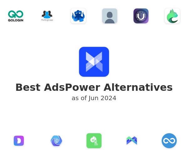 Best AdsPower Alternatives