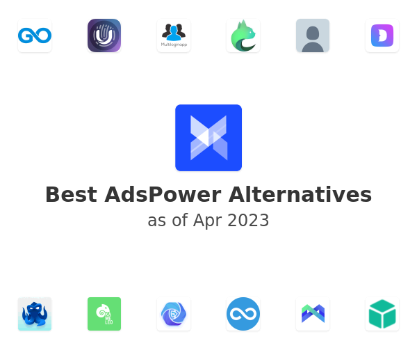 Best AdsPower Alternatives