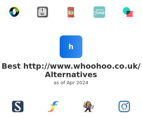 Best http://www.whoohoo.co.uk/ Alternatives