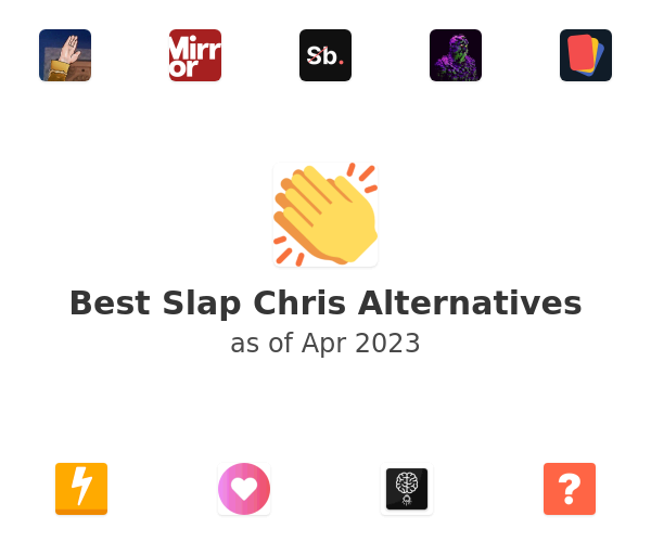 Best Slap Chris Alternatives