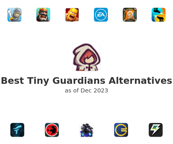 Best Tiny Guardians Alternatives