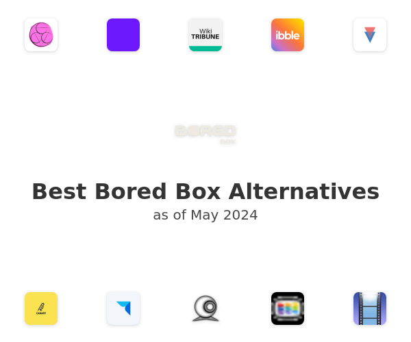 Best Bored Box Alternatives