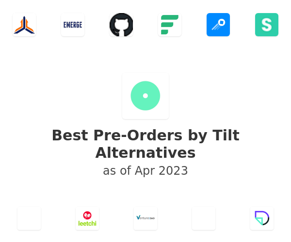 Best Pre-Orders by Tilt Alternatives