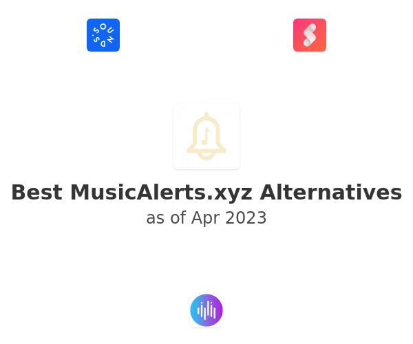 Best MusicAlerts.xyz Alternatives