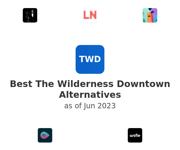 Best The Wilderness Downtown Alternatives