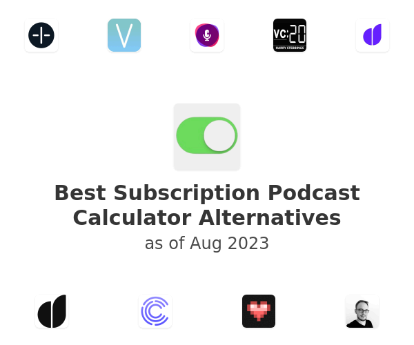 Best Subscription Podcast Calculator Alternatives