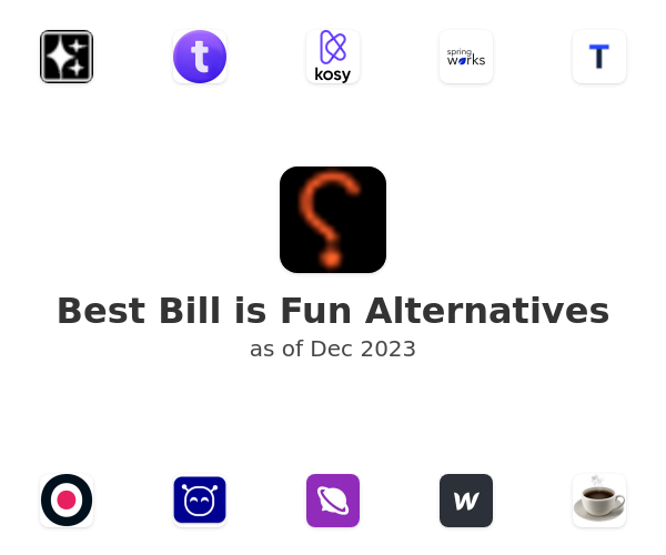 Best Bill is Fun Alternatives