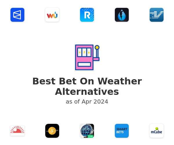 Best Bet On Weather Alternatives