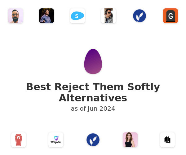 Best Reject Them Softly Alternatives