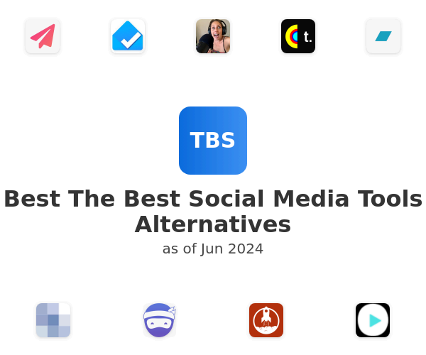 Best The Best Social Media Tools Alternatives