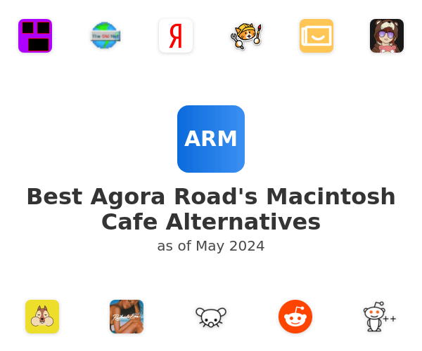 Best Agora Road's Macintosh Cafe Alternatives