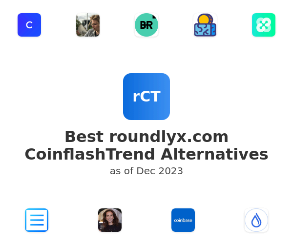 Best roundlyx.com CoinflashTrend Alternatives