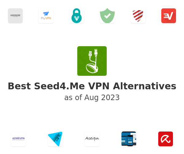 Best Seed4.Me VPN Alternatives