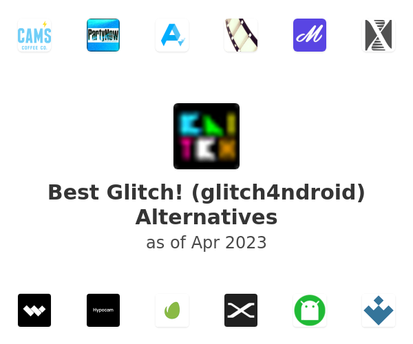 Best Glitch! (glitch4ndroid) Alternatives
