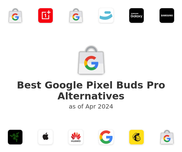 Best Google Pixel Buds Pro Alternatives