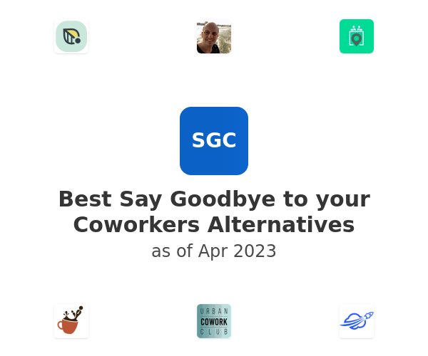 Best Say Goodbye to your Coworkers Alternatives