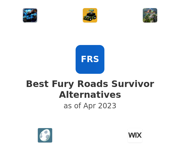 Best Fury Roads Survivor Alternatives