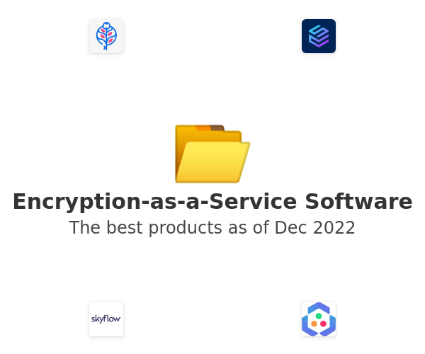 The best Encryption-as-a-Service products
