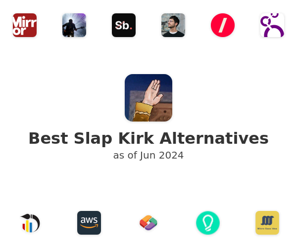 Best Slap Kirk Alternatives