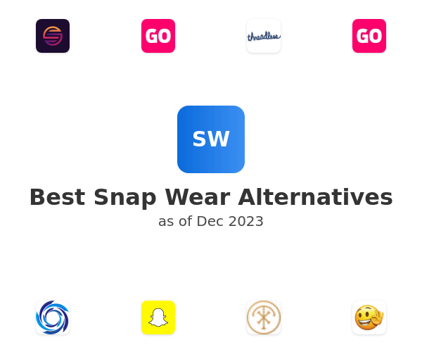 Best Snap Wear Alternatives