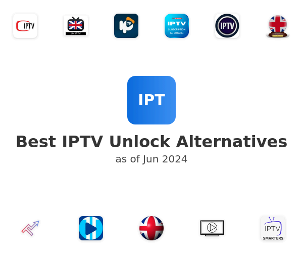 Best IPTV Unlock Alternatives