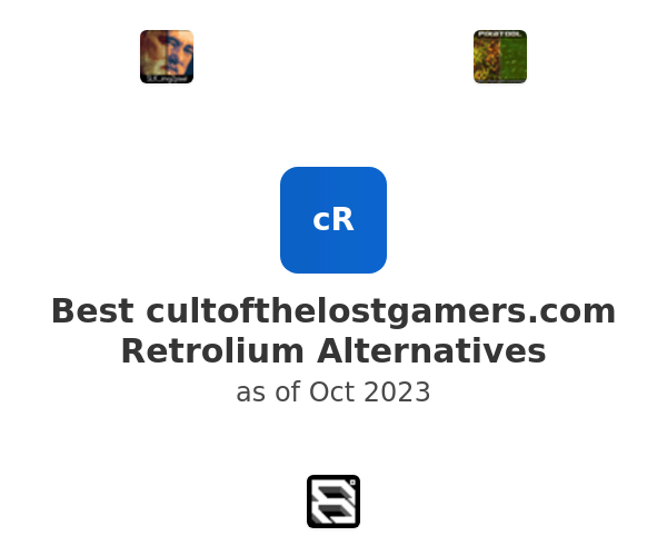 Best cultofthelostgamers.com Retrolium Alternatives