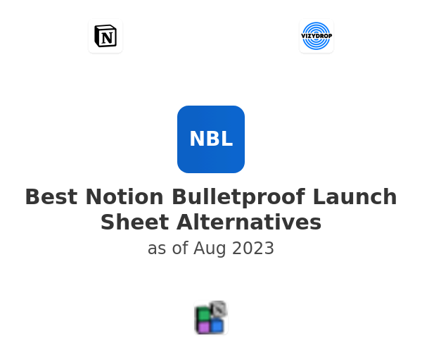 Best Notion Bulletproof Launch Sheet Alternatives