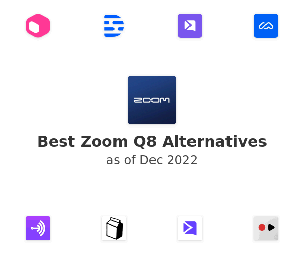 Best Zoom Q8 Alternatives