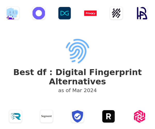 Best df : Digital Fingerprint Alternatives