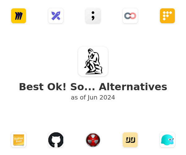 Best Ok! So... Alternatives