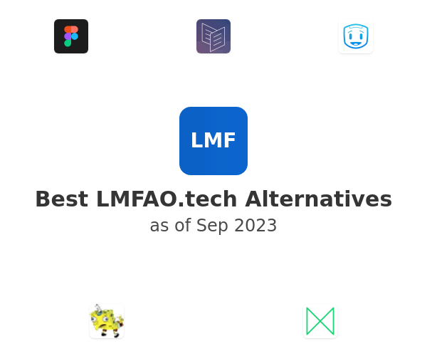 Best LMFAO.tech Alternatives