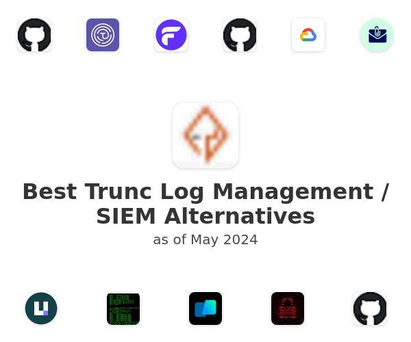 Best Trunc Log Management / SIEM Alternatives