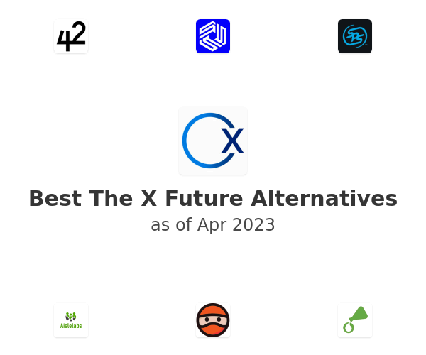 Best The X Future Alternatives